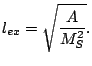 $\displaystyle l_{ex}=\sqrt{\frac{A}{M_S^2}}.$