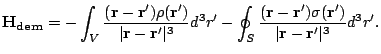 $\displaystyle \mathbf{H_{dem}}=-\int_V \frac{(\mathbf{r}-\mathbf{r'})\rho (\ma...
...-\mathbf{r'})\sigma (\mathbf{r'})} {\vert\mathbf{r}-\mathbf{r'}\vert^3} d^3r'.$