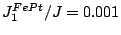 $ J_1^{FePt}/J=0.001$