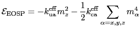 $\displaystyle \mathcal{E}_{\mathrm{EOSP}} = - k_\mathrm{ua}^\mathrm{eff} m_z^2 ...
...alpha}^{4}%\azul{\bigl(+ k_\mathrm{2,ca}^\mathrm{eff}s_x^2 s_y^2 s_z^2\bigr),}
$
