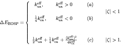 \begin{displaymath}\Delta E_\mathrm{EOSP} =\left\{
\begin{array}{ll}
\begin{arra...
...eff}} \qquad (c)& \quad \vert\zeta\vert > 1.
\end{array}\right.\end{displaymath}