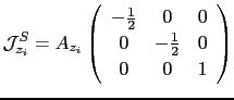 $\displaystyle \mathcal{J}_{z_{i}}^{S}=A_{z_{i}} \left( \begin{array}{ccc} -\frac{1}{2} &0 & 0 \ 0 & -\frac{1}{2} & 0 \ 0 & 0 & 1 \ \end{array} \right)$