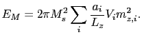 $\displaystyle E_{M}=2\pi M_{s}^{2}\sum_{i} \frac{a_{i}}{L_{z}}V_{i}m_{z,i} ^{2}.$
